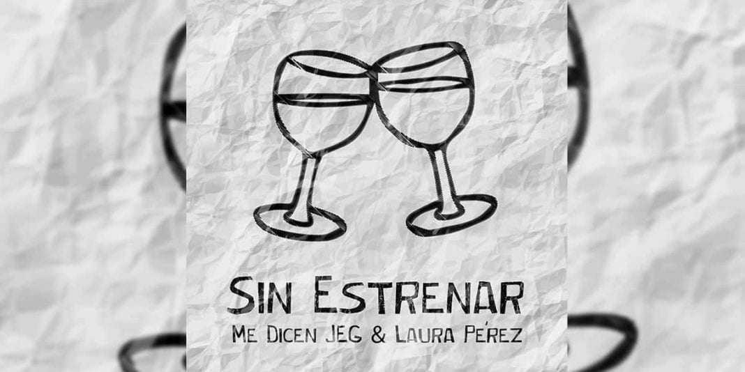 Me Dicen JEG y Laura Pérez unen sus voces en “Sin Estrenar”
